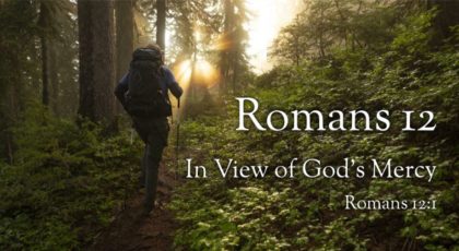 Romans 12: In view of God’s Mercy