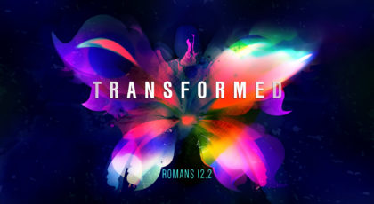 Romans 12: Transformation by the Renewing of our Mind