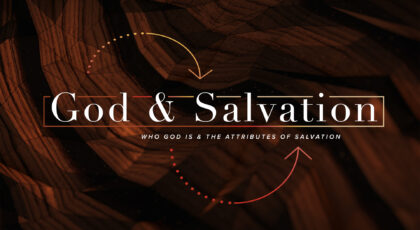 God & Salvation: The Characteristics of God